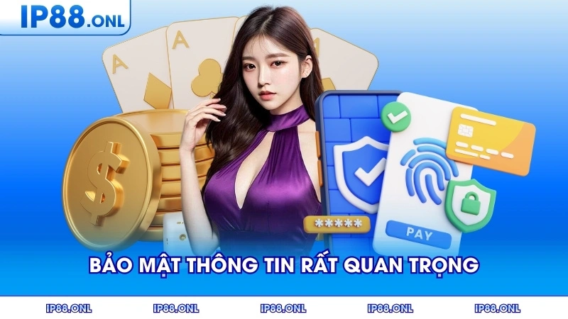 Bảo mật thông tin đóng vai trò sống còn với IP88