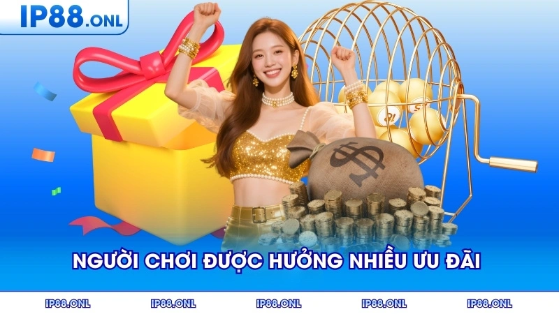 Người chơi được hưởng nhiều ưu đãi độc quyền từ nhà cái