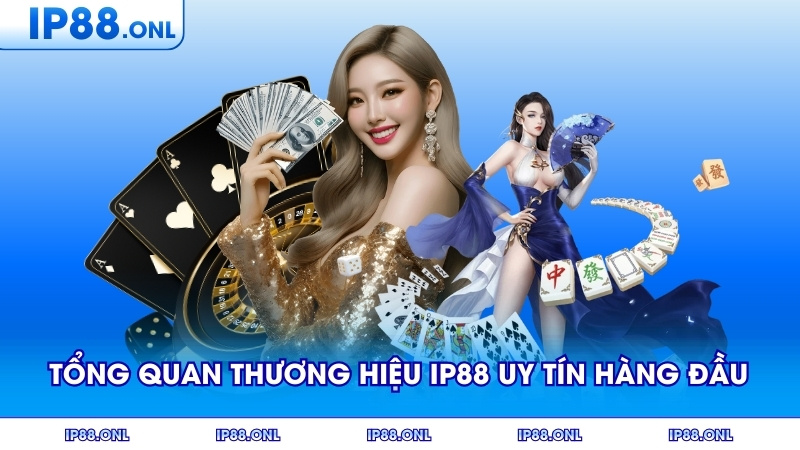 Tổng quan thương hiệu IP88 uy tín hàng đầu